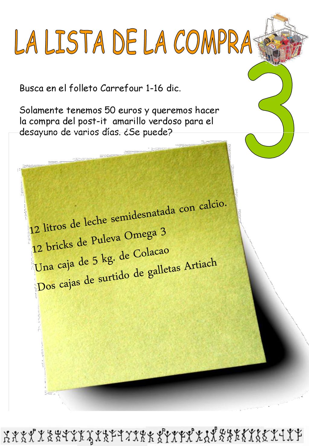 LA LISTA DE LA COMPRA 3 12 litros de leche semidesnatada con calcio.