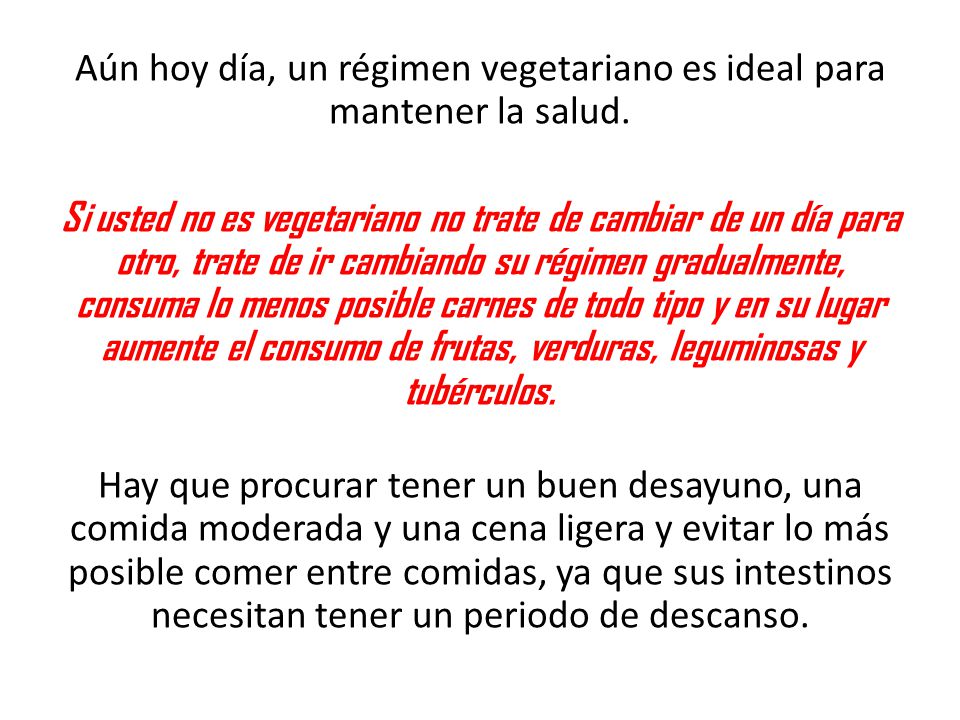 Aún hoy día, un régimen vegetariano es ideal para mantener la salud