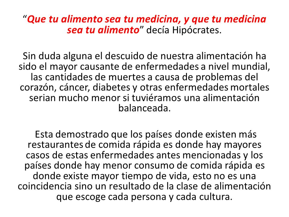Que tu alimento sea tu medicina, y que tu medicina sea tu alimento decía Hipócrates.