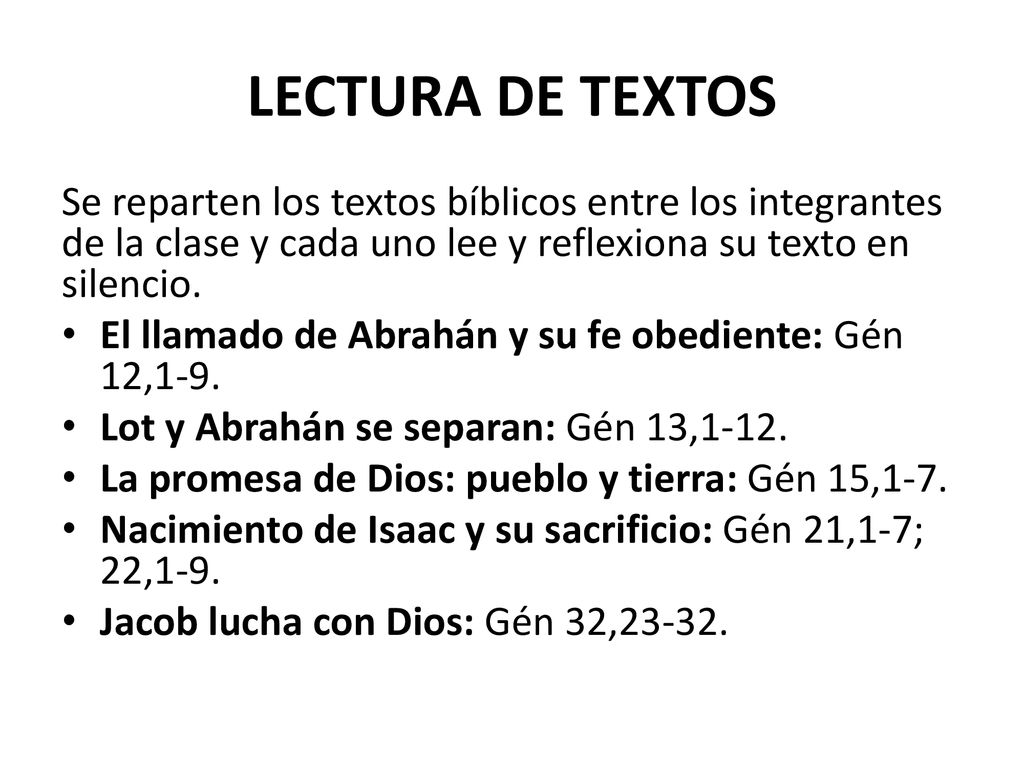 LECTURA DE TEXTOS Se reparten los textos bíblicos entre los integrantes de la clase y cada uno lee y reflexiona su texto en silencio.
