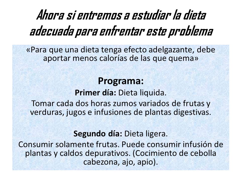 Ahora si entremos a estudiar la dieta adecuada para enfrentar este problema
