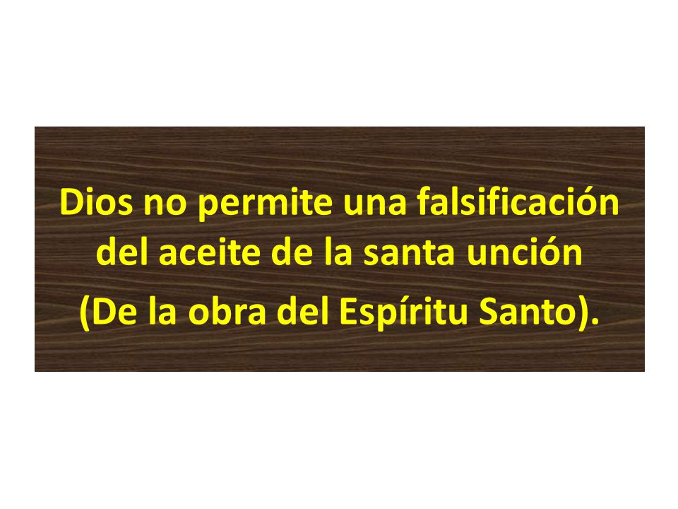 Dios no permite una falsificación del aceite de la santa unción