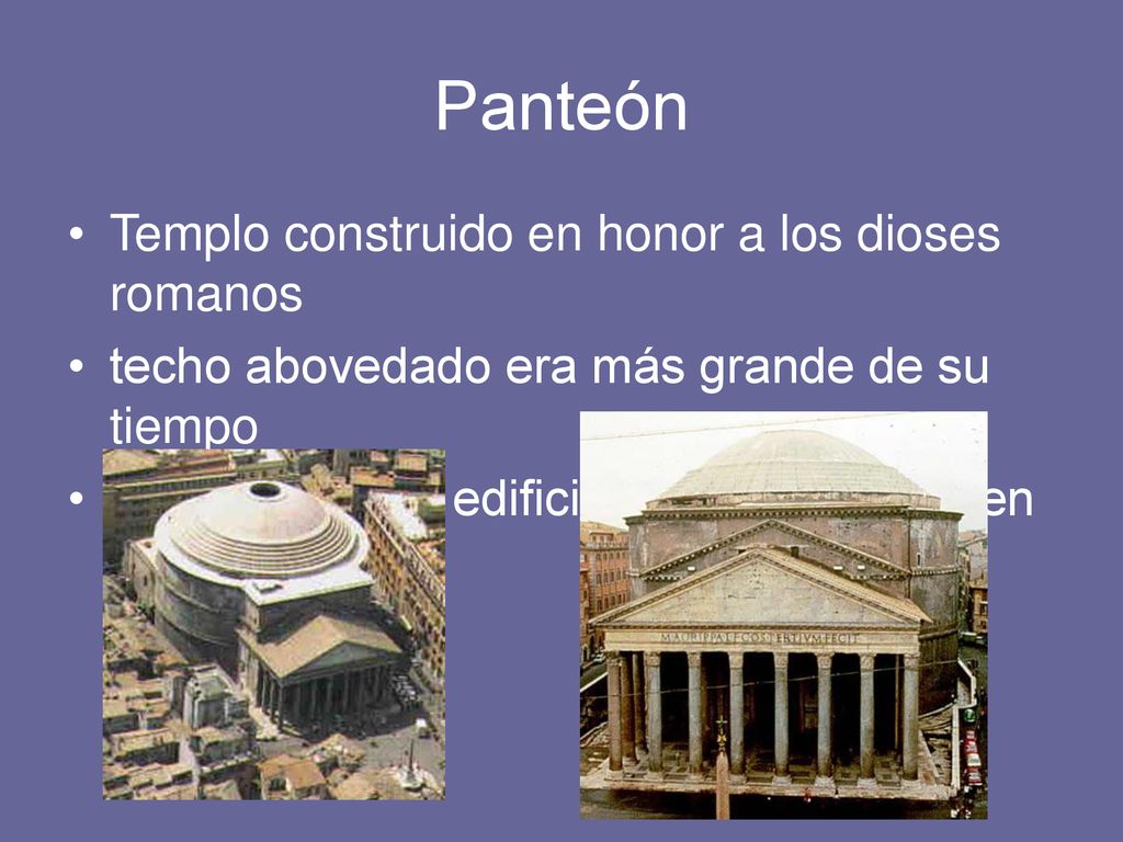 Panteón Templo construido en honor a los dioses romanos