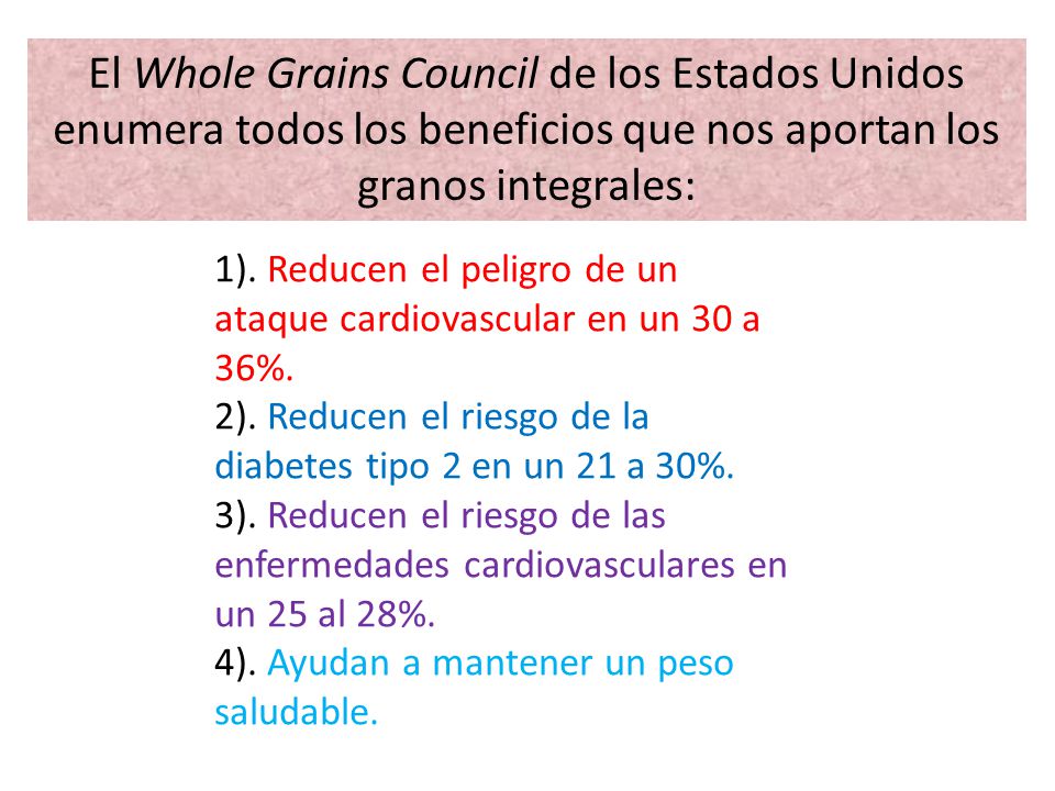 El Whole Grains Council de los Estados Unidos enumera todos los beneficios que nos aportan los granos integrales: