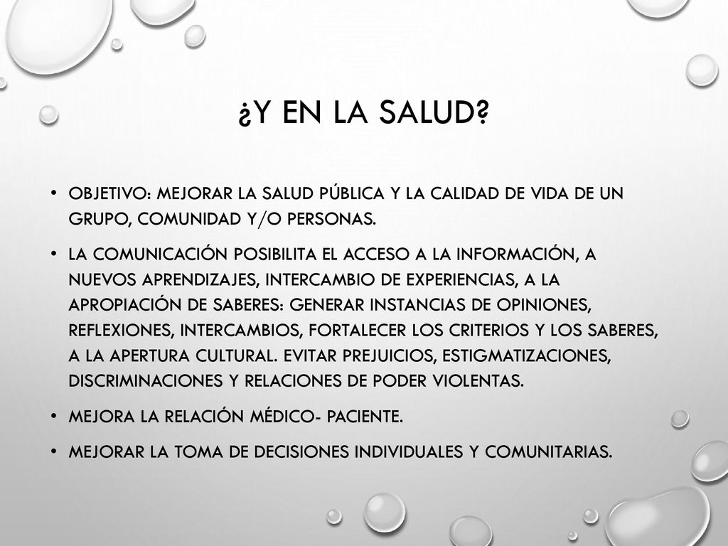 ¿Y en la salud Objetivo: mejorar la salud pública y la calidad de vida de un grupo, comunidad y/o personas.