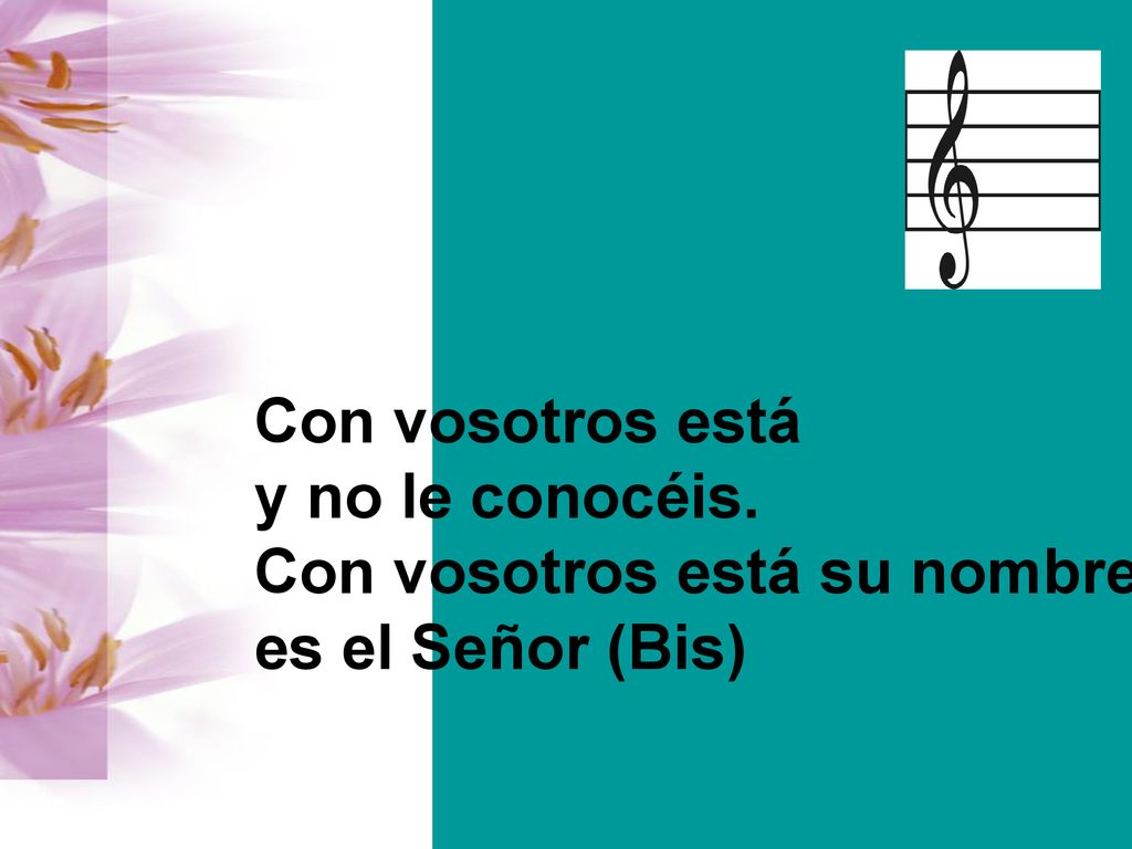 Con vosotros está y no le conocéis. Con vosotros está su nombre es el Señor (Bis)