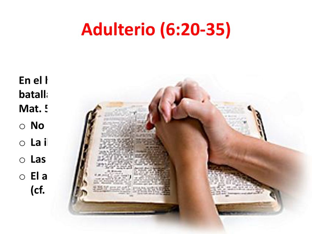 Adulterio (6:20-35) En el hogar comienza la enseñanza (6:20-26), mientras la batalla se ganará o se perderá en el corazón (cf. 6:25; Mat. 5:28).