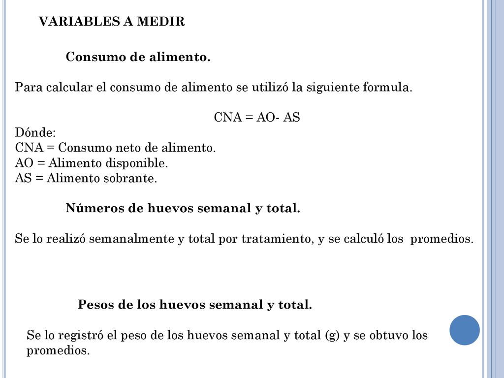 VARIABLES A MEDIR Consumo de alimento. Para calcular el consumo de alimento se utilizó la siguiente formula.
