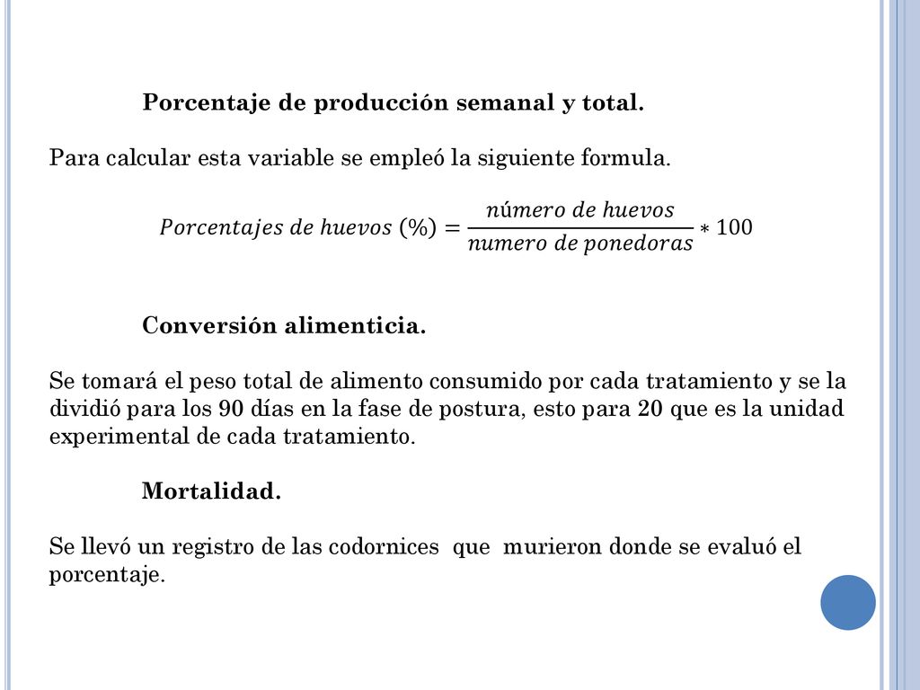 Porcentaje de producción semanal y total. Para calcular esta variable se empleó la siguiente formula.