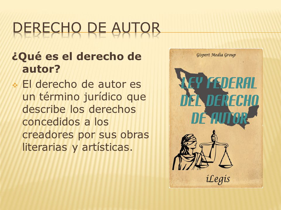 DERECHO DE AUTOR ¿Qué es el derecho de autor