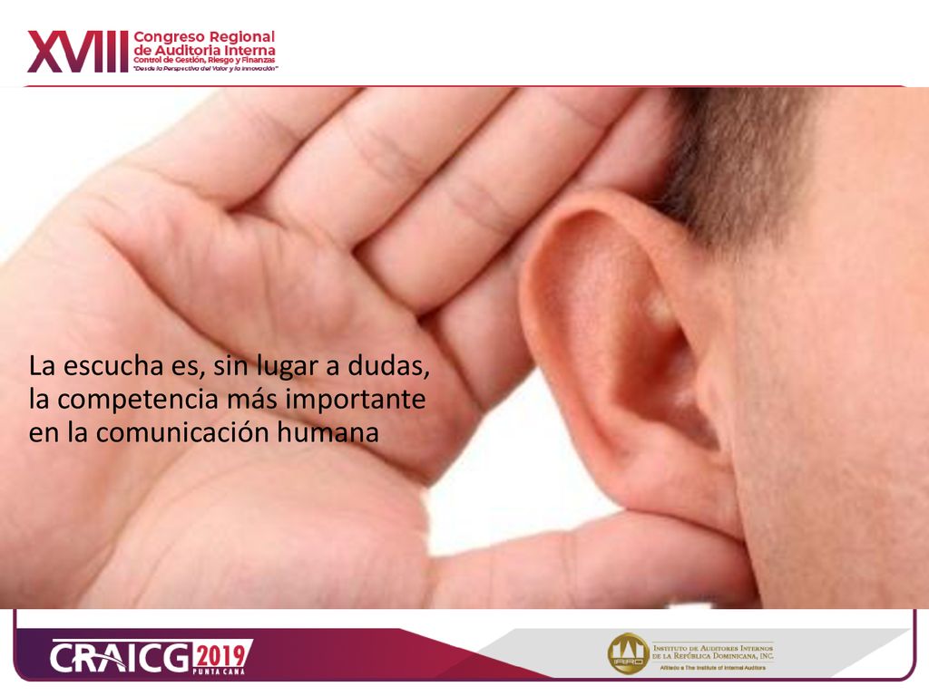 La escucha es, sin lugar a dudas, la competencia más importante en la comunicación humana