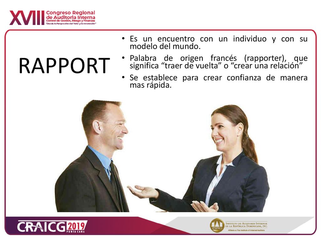 RAPPORT Es un encuentro con un individuo y con su modelo del mundo.