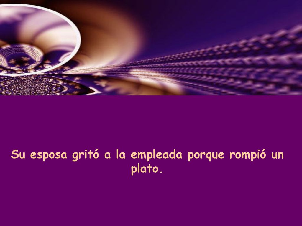 Su esposa gritó a la empleada porque rompió un plato.