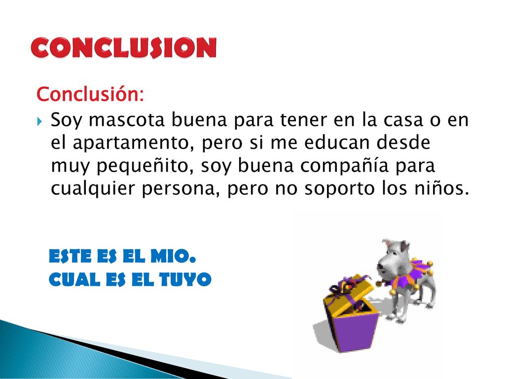 CONCLUSION ESTE ES EL MIO. CUAL ES EL TUYO Conclusión: