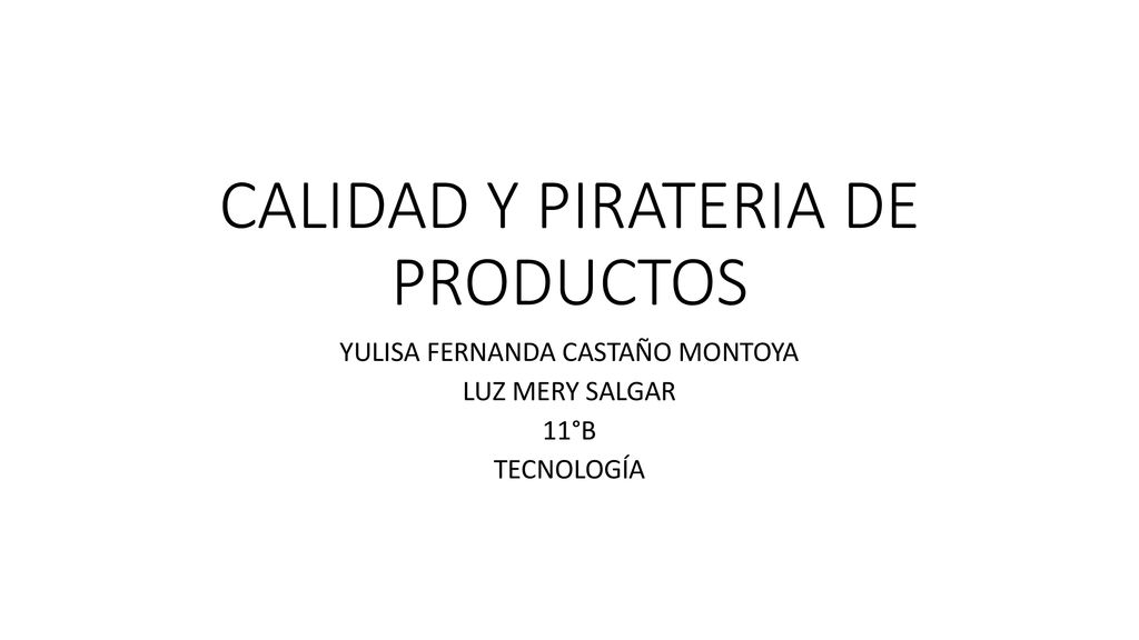 CALIDAD Y PIRATERIA DE PRODUCTOS