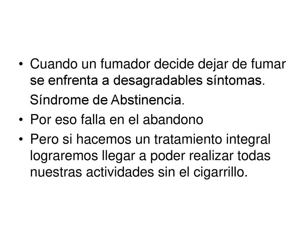 Cuando un fumador decide dejar de fumar se enfrenta a desagradables síntomas.