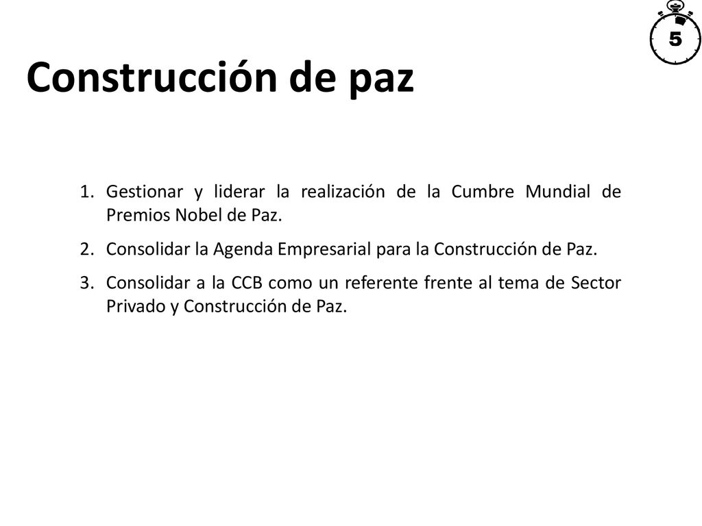 Construcción de paz Gestionar y liderar la realización de la Cumbre Mundial de Premios Nobel de Paz.