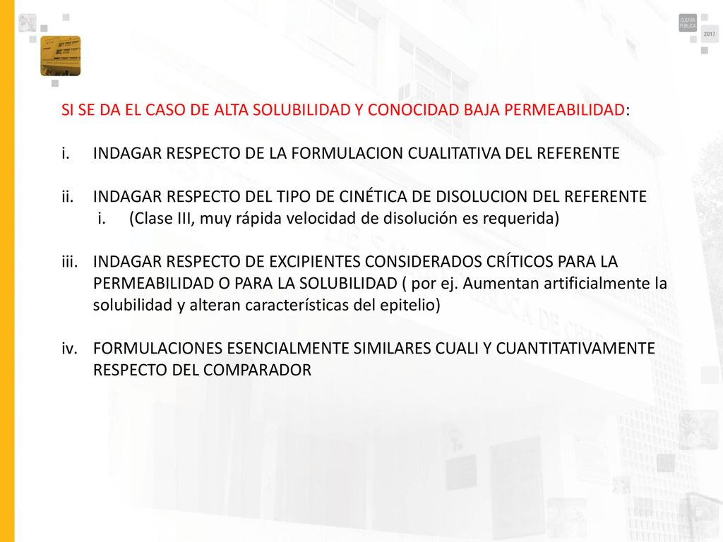 SI SE DA EL CASO DE ALTA SOLUBILIDAD Y CONOCIDAD BAJA PERMEABILIDAD: