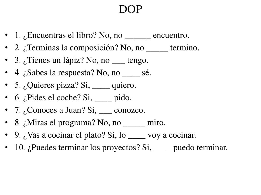 DOP 1. ¿Encuentras el libro No, no ______ encuentro.