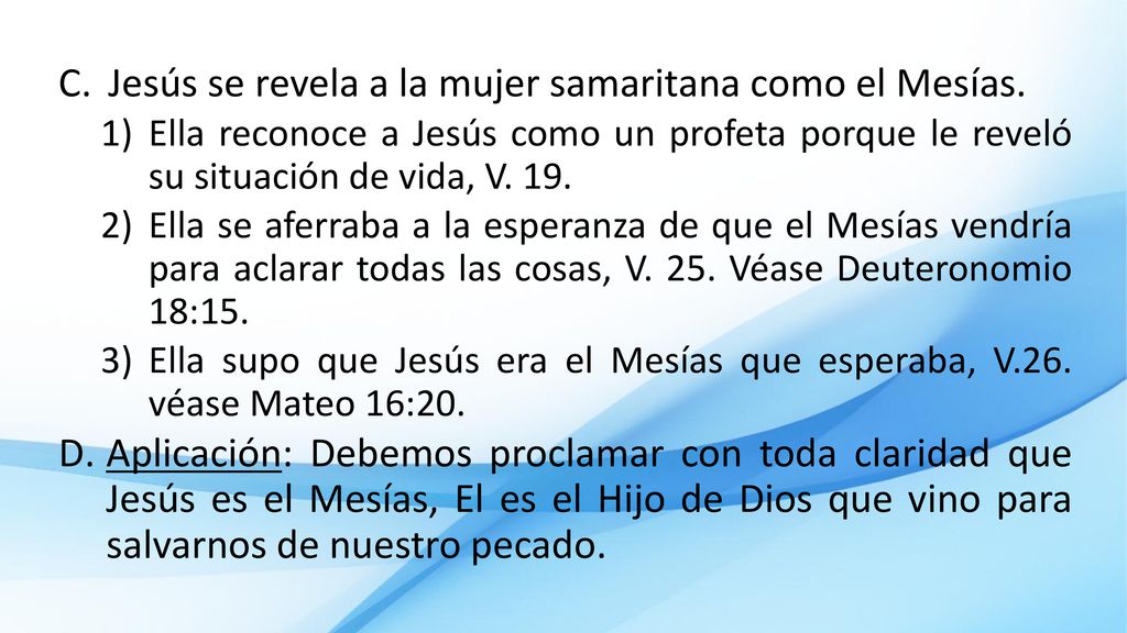 Jesús se revela a la mujer samaritana como el Mesías.