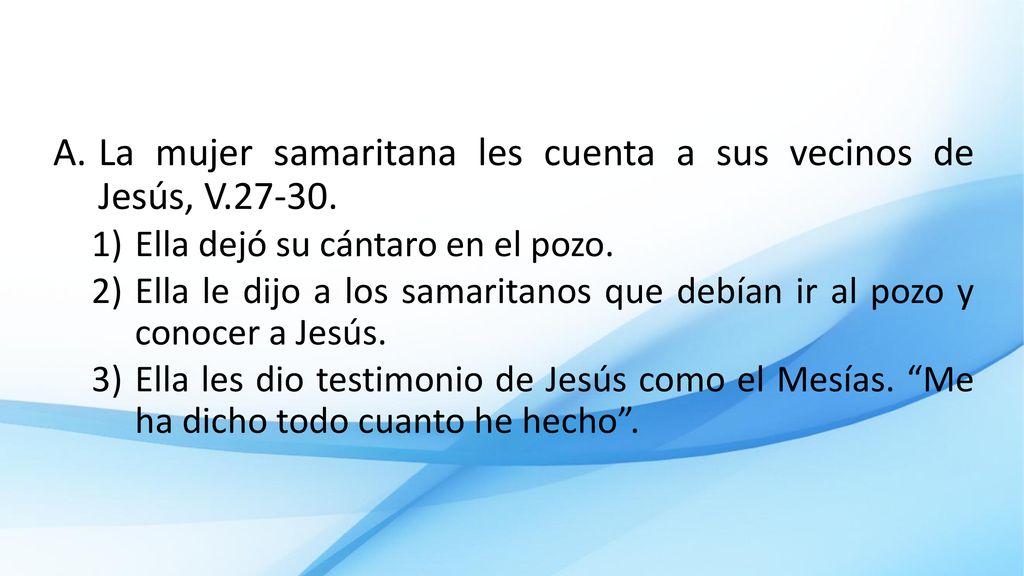 La mujer samaritana les cuenta a sus vecinos de Jesús, V