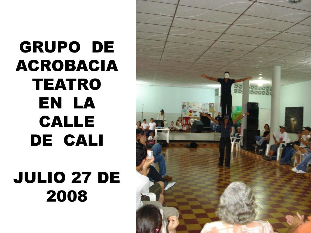 GRUPO DE ACROBACIA TEATRO EN LA CALLE DE CALI JULIO 27 DE 2008