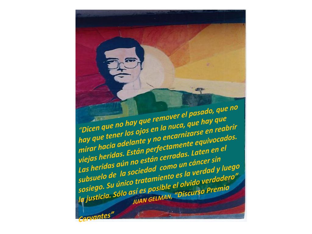 Dicen que no hay que remover el pasado, que no hay que tener los ojos en la nuca, que hay que mirar hacia adelante y no encarnizarse en reabrir viejas heridas.