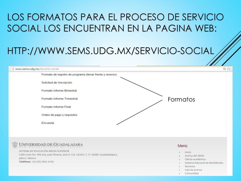 Los formatos para el proceso de servicio social los encuentran en la pagina web: