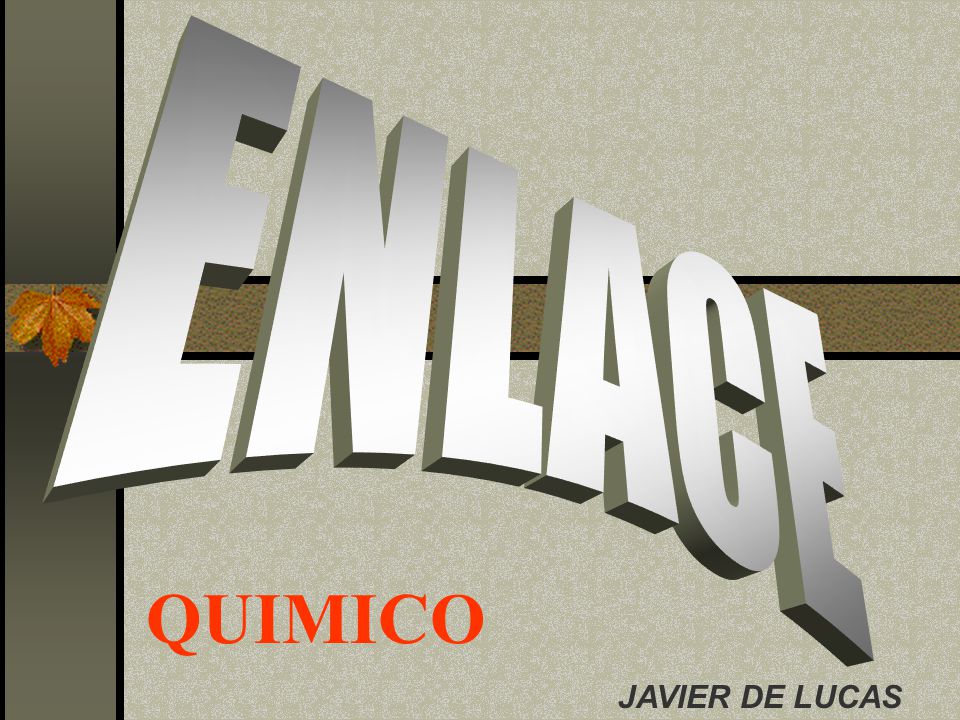 ENLACE QUIMICO JAVIER DE LUCAS