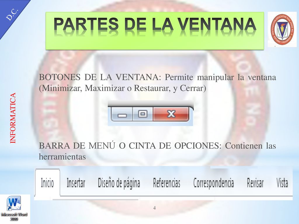 PARTES DE LA VENTANA BOTONES DE LA VENTANA: Permite manipular la ventana (Minimizar, Maximizar o Restaurar, y Cerrar)