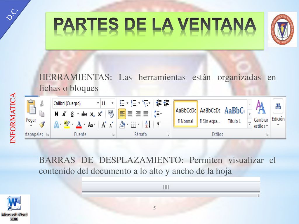 PARTES DE LA VENTANA HERRAMIENTAS: Las herramientas están organizadas en fichas o bloques.