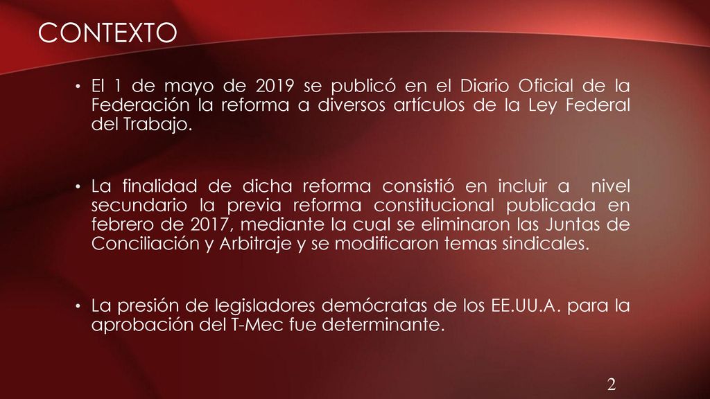 Contexto El 1 de mayo de 2019 se publicó en el Diario Oficial de la Federación la reforma a diversos artículos de la Ley Federal del Trabajo.