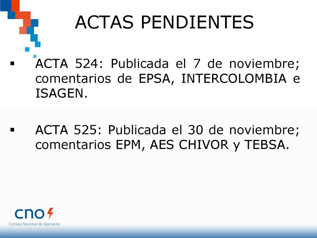 ACTAS PENDIENTES ACTA 524: Publicada el 7 de noviembre; comentarios de EPSA, INTERCOLOMBIA e ISAGEN.