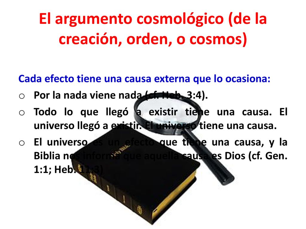El argumento cosmológico (de la creación, orden, o cosmos)