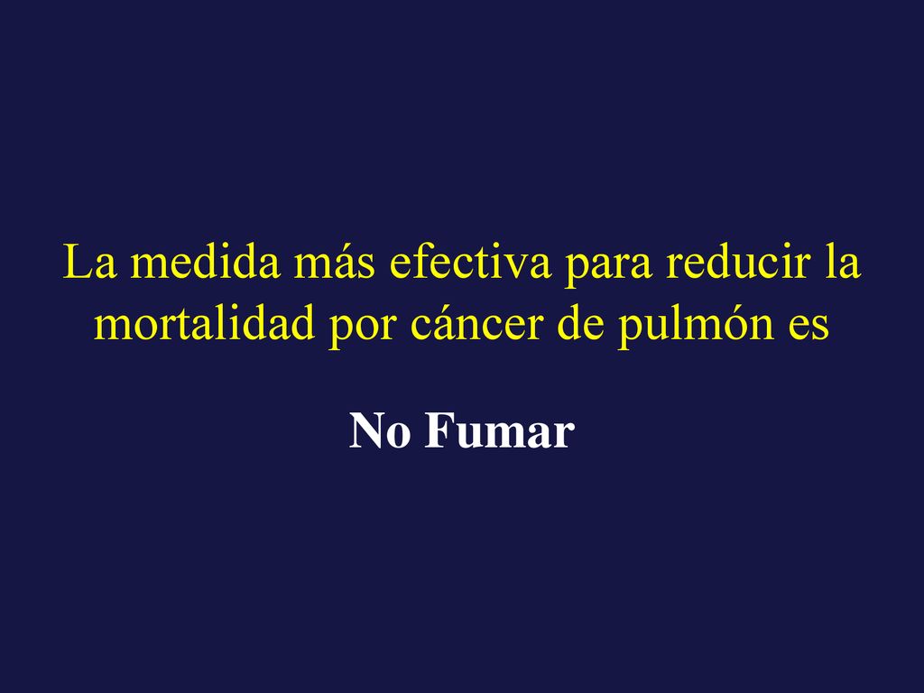 La medida más efectiva para reducir la mortalidad por cáncer de pulmón es
