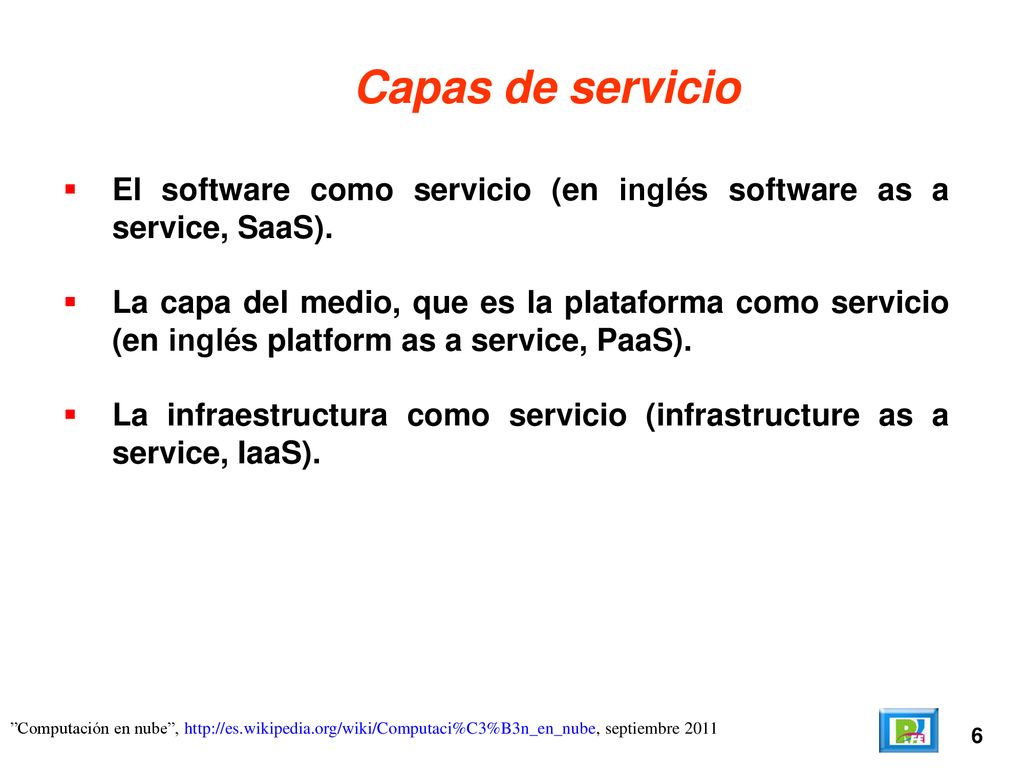 Capas de servicio El software como servicio (en inglés software as a service, SaaS).