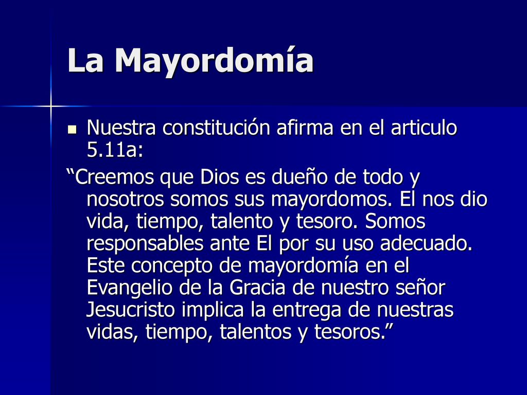 La Mayordomía Nuestra constitución afirma en el articulo 5.11a: