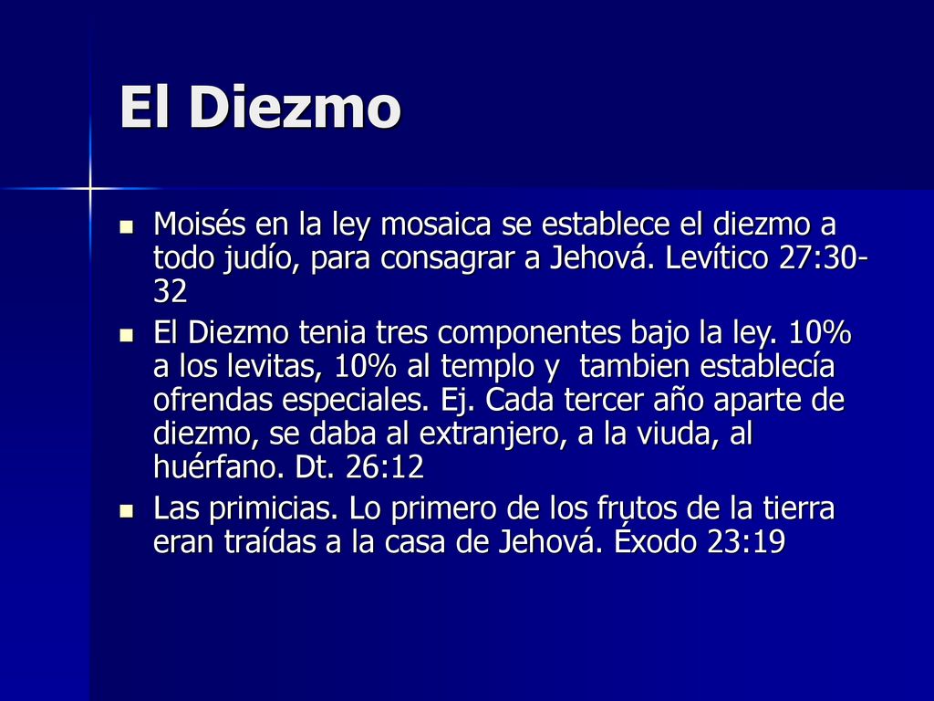 El Diezmo Moisés en la ley mosaica se establece el diezmo a todo judío, para consagrar a Jehová. Levítico 27: