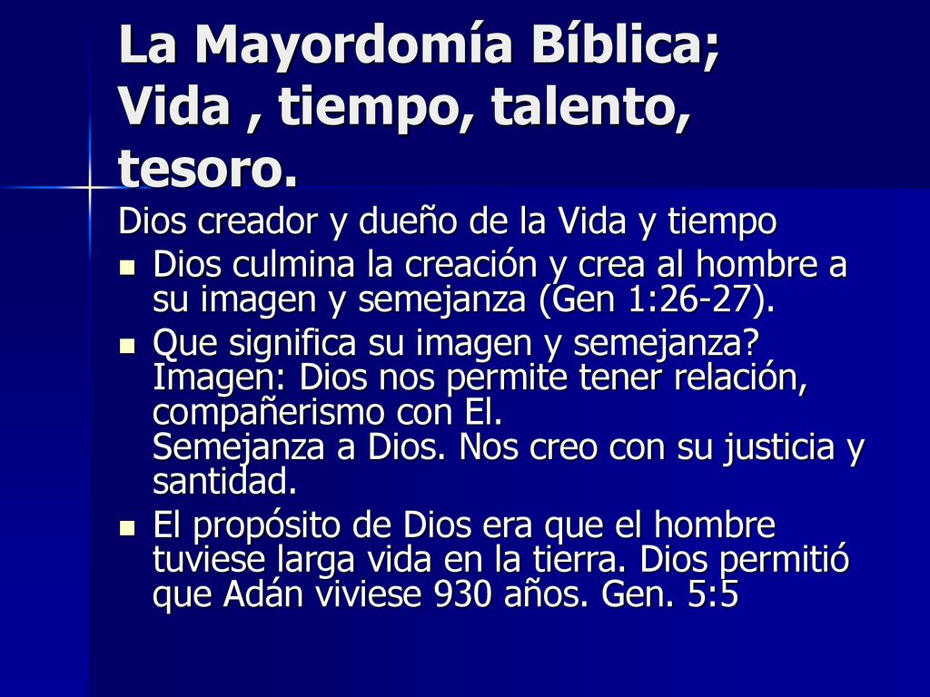 La Mayordomía Bíblica; Vida , tiempo, talento, tesoro.