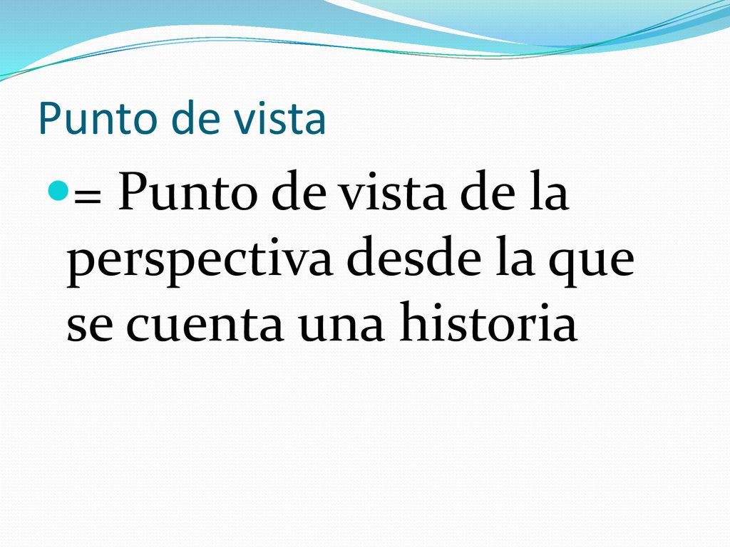 = Punto de vista de la perspectiva desde la que se cuenta una historia