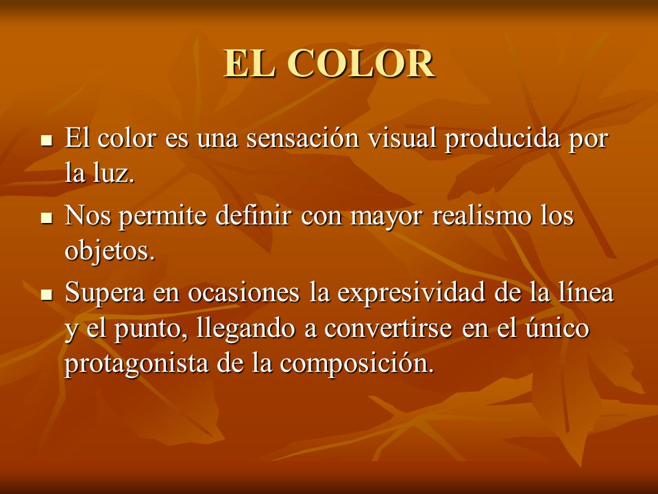EL COLOR El color es una sensación visual producida por la luz.