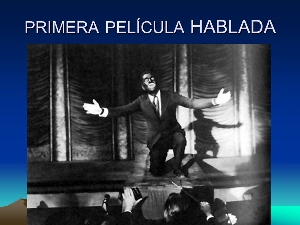 PRIMERA PELÍCULA HABLADA