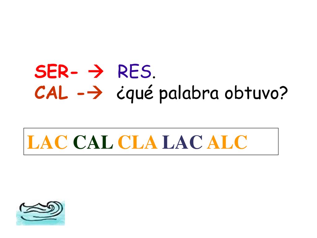 SER-  RES. CAL - ¿qué palabra obtuvo LAC CAL CLA LAC ALC