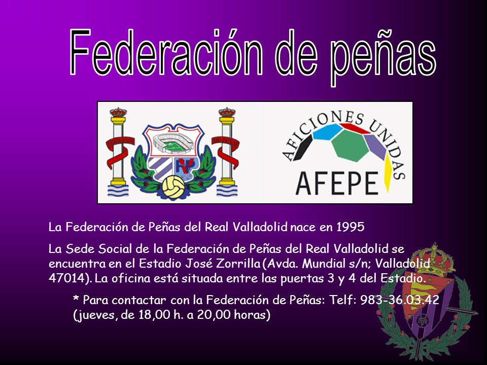 Federación de peñas La Federación de Peñas del Real Valladolid nace en