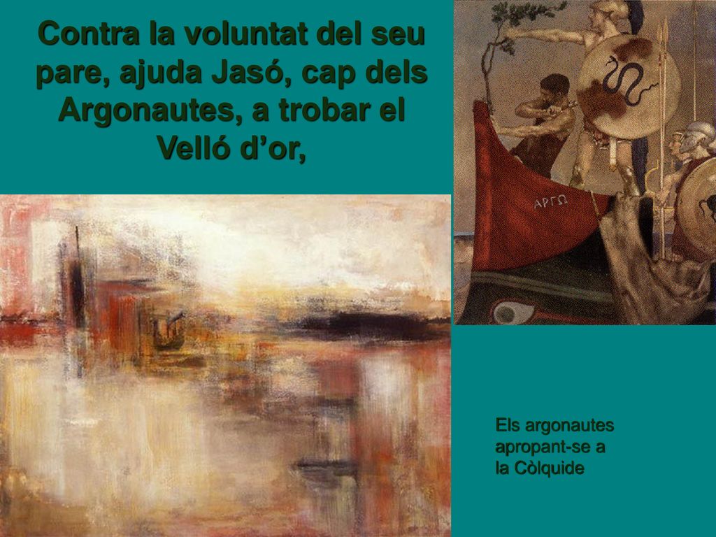 Contra la voluntat del seu pare, ajuda Jasó, cap dels Argonautes, a trobar el Velló d’or,