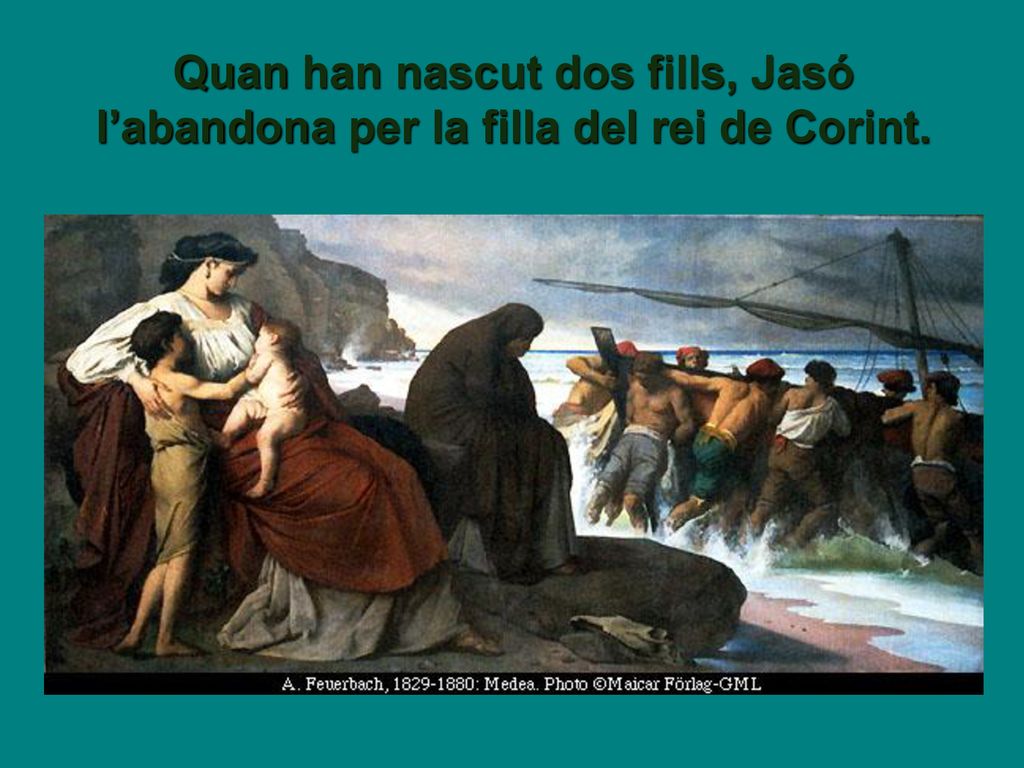 Quan han nascut dos fills, Jasó l’abandona per la filla del rei de Corint.