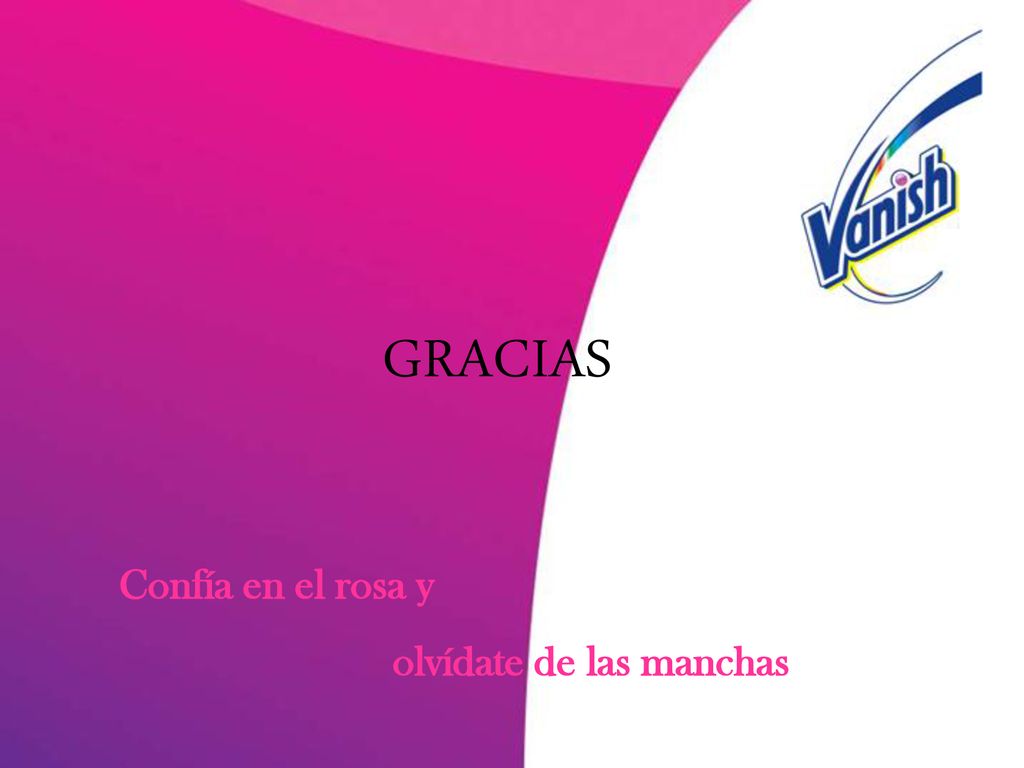 GRACIAS Confía en el rosa y olvídate de las manchas