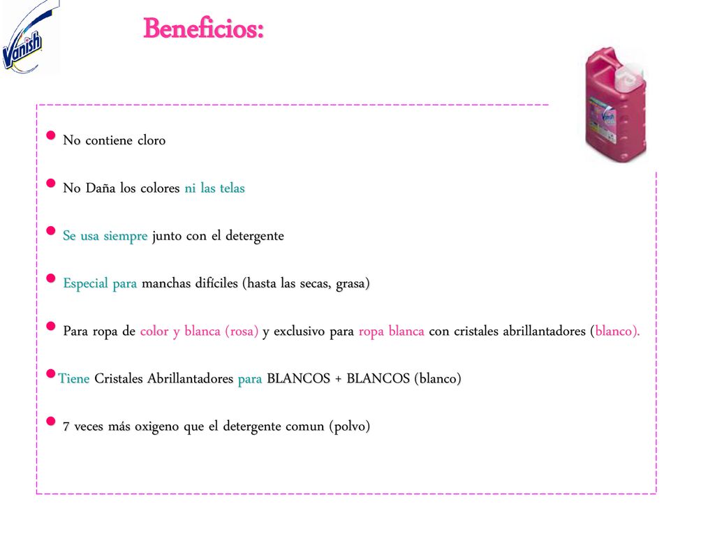 Beneficios: No contiene cloro No Daña los colores ni las telas