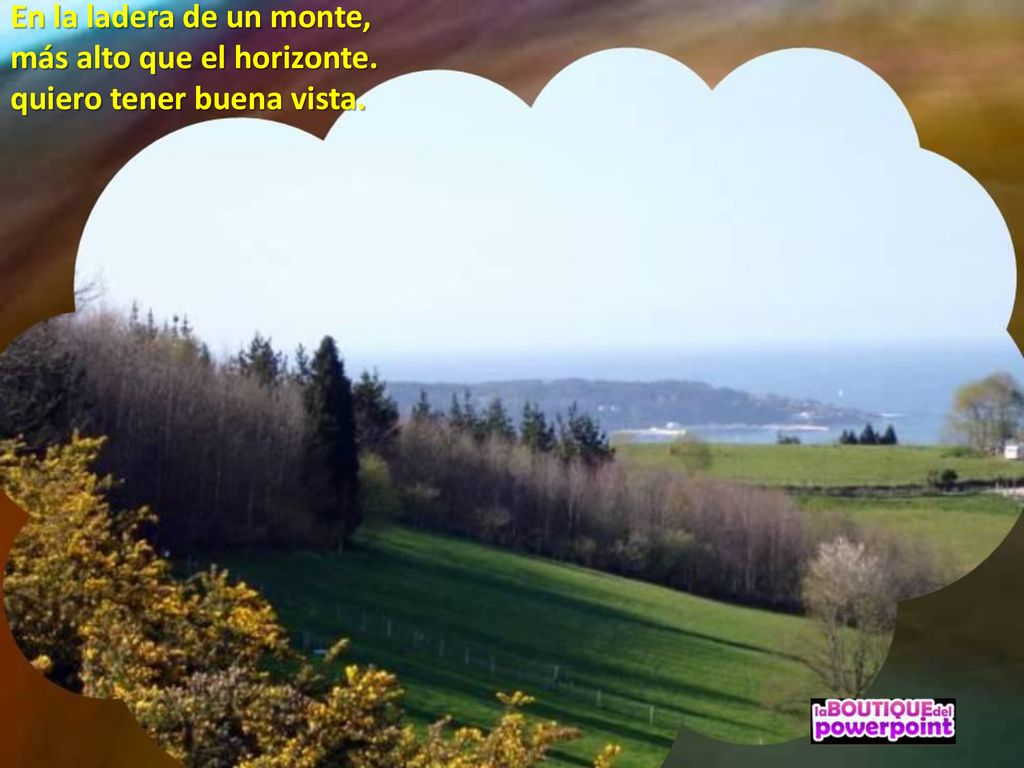 En la ladera de un monte, más alto que el horizonte