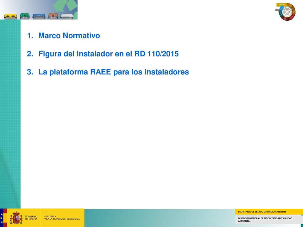 Marco Normativo Figura del instalador en el RD 110/2015 La plataforma RAEE para los instaladores